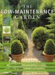 The low-maintenance garden : [a complete guide to designs, plants and techniques for easy-care gardens]  Cover Image