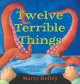 Twelve terrible things  Cover Image